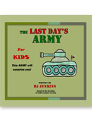 The Last Day's Army for Kids