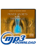 Prayer Secrets in the Tabernacle (Mp3 download)